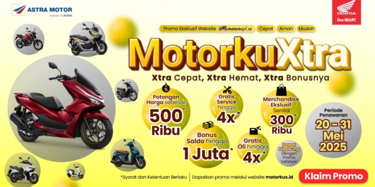 Astra Motor Berikan Cashback Hingga Layanan Purna Jual Ekslusif Lewat MotorkuXtra